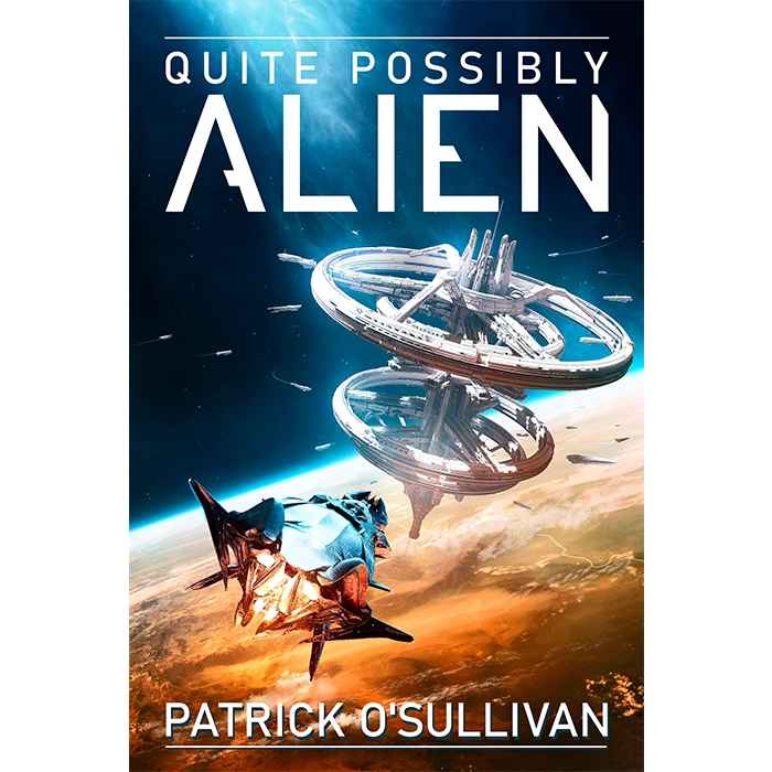 Book cover of 'Quite Possibly Alien' by Patrick O'Sullivan with a space-themed design.