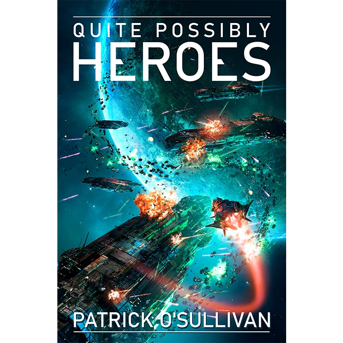 Book cover of 'Quite Possibly Heroes' by Patrick O'Sullivan with space-themed artwork.